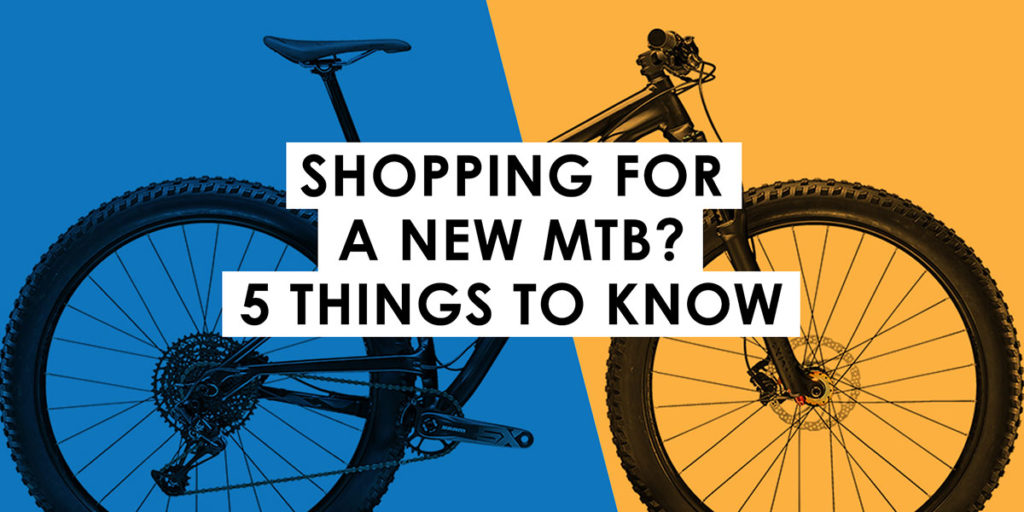 5 Things to Know when Shopping for a Mountain Bike