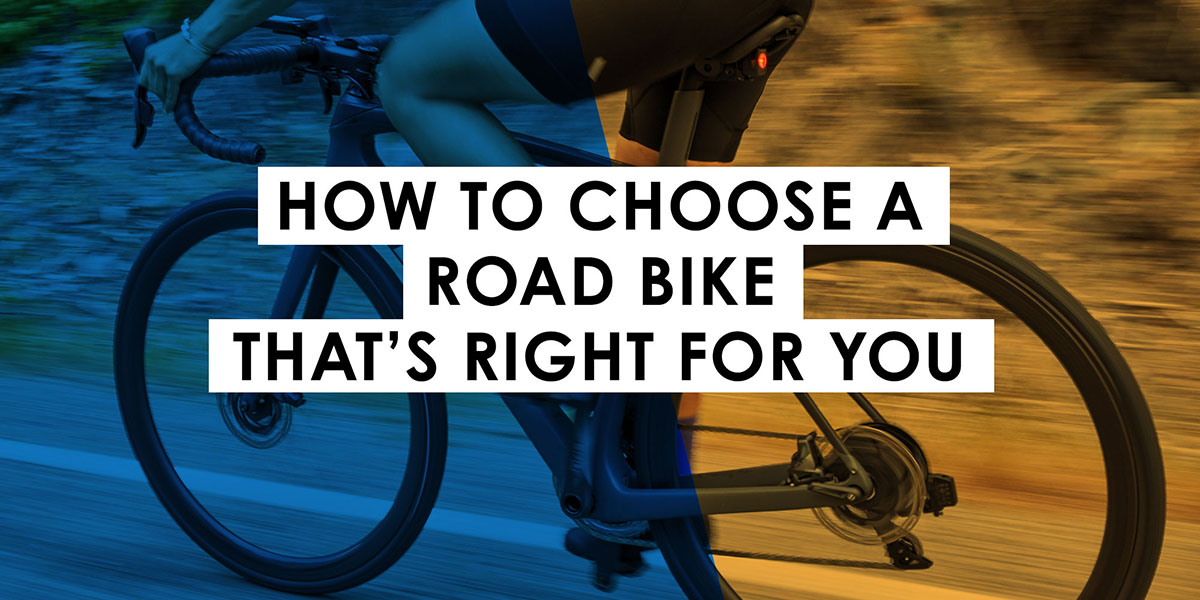 How to Choose A Road Bike That's Right for You