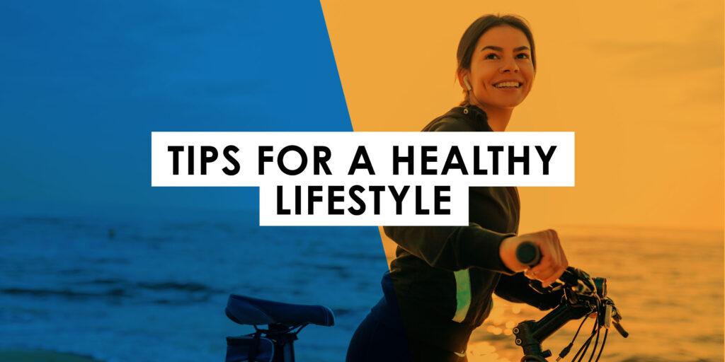 Tips for Maintaining a Healthy Lifestyle