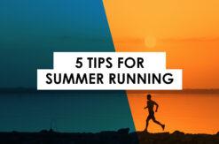 5 Tips for Summer Running