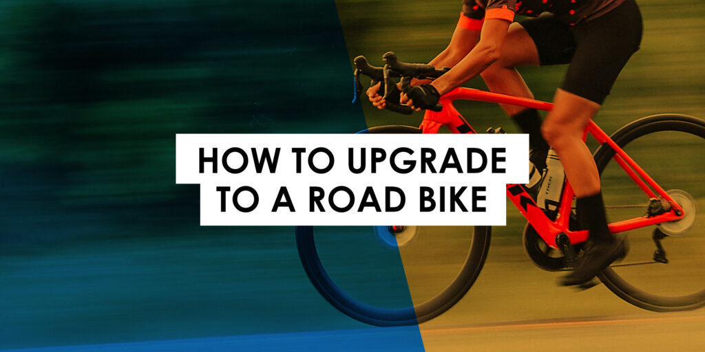 How to Upgrade to a Road Bike