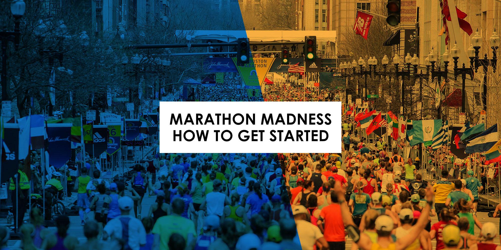 Marathon Madness: How to Get Started